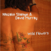 Ntozake Shange & David Murray, Wild Flowers